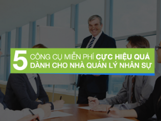 5 công cụ miễn phí cực hiệu quả dành cho nhà quản lý nhân sự